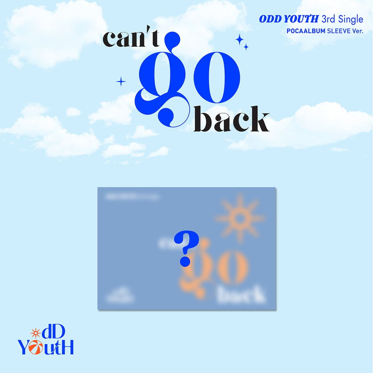 [Pre-order] ODD YOUTH - can't go back / 3rd Single Album (POCAALBUM Sleeve ver.)