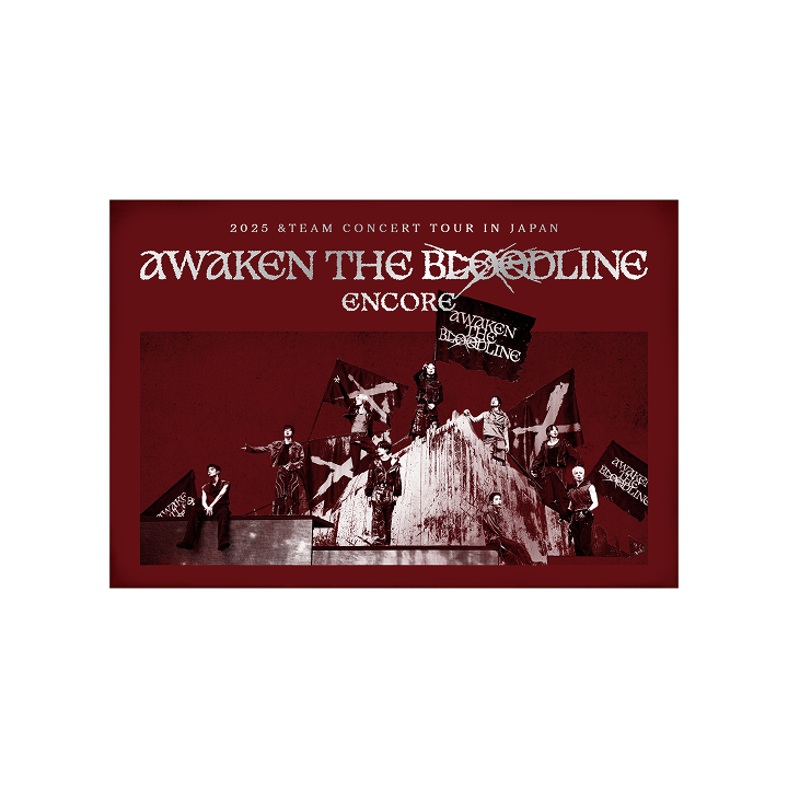 [POB] &TEAM - AWAKEN THE BLOODLINE / 2025 &TEAM CONCERT TOUR ENCORE in JAPAN