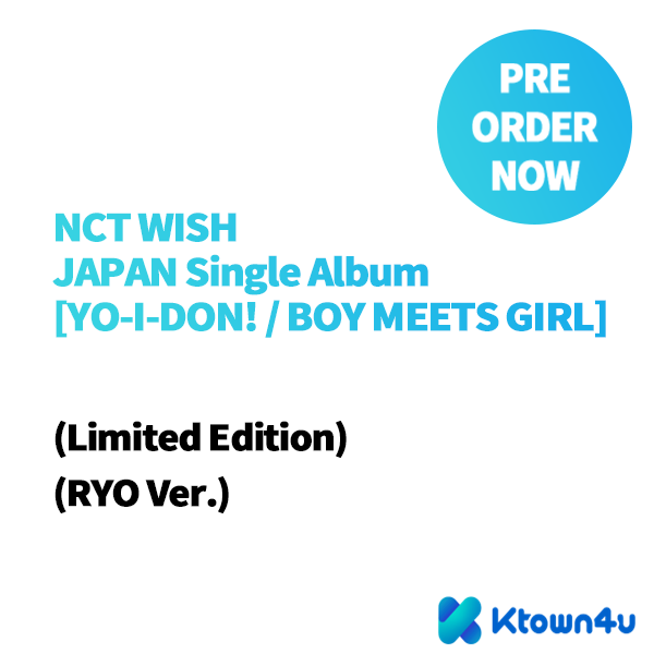 [Pre-order] NCT WISH - YO-I-DON! / BOY MEETS GIRL / Single (RYO Ver.)